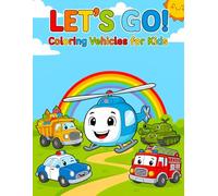 Let’s Go! Coloring Vehicles for Kids