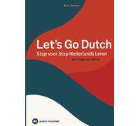 Let’s Go Dutch - Stap voor Stap Nederlands Leren: Voor beginners A1-B1