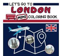 Let’s Go To London MINI Coloring Book: Just like its bigger sibling, this mini-version is the perfect travel buddy for families! Simply pack it in ... immerse in a new culture while on vacation.