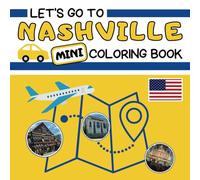 Let’s Go To Nashville MINI Coloring Book: Just like its bigger sibling, this mini-version is the perfect travel buddy for families! Simply pack it in ... in new surroundings while on vacation.
