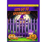 Let’s Go To Spooksville (Kids Holiday Edition Coloring Books)