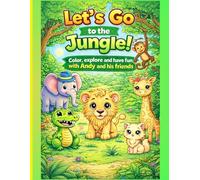 Let’s Go to the Jungle: Color, explore and have fun with Andy and his friends.