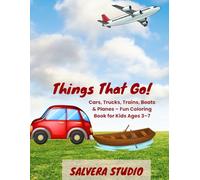 Let’s Go! Vehicles and Things That Move Coloring Book for Ages 3-7: Easy-to-Color Cars, Boats, Airplanes, and More for Kids