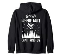 Let’s Go Where WiFi Can’t Find Us Funny Happy Traveler Quote Zip Hoodie