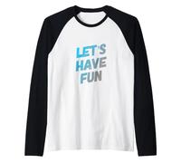 Let’s Have Fun Funny Text Messages Funny Humor Quotes Raglan Baseball Tee