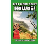 Let’s Learn About Hawaii!: A history book for children, kids, and young adults. (Kid History)