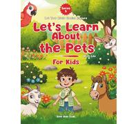 Let’s Learn About the Pets: With Leo the Pet Explorer as your child’s guide, this delightful book invites young readers on a journey to meet the most lovable pets (Let Your Little Genius Explore)