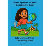 Let’s Learn and Color Discovering Brazil: Vamos Aprender e Colorir Descobrindo o Brasil (Bilingual Coloring Book - English and Portuguese)