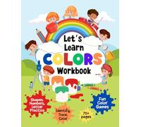 Let’s Learn Colors Workbook: Over 70 Fun Color Activities For Children Ages 3-8 / Practice Identifying, Coloring, Tracing & Color Games / Number, ... Preschool, Young Children, Kindergarten