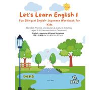Let’s Learn English 1: Fun Bilingual English-Japanese Workbook for Kids: Alphabet, Phonics, Vocabulary & Cultural Activities | Ages 4-10 | Homeschool or Classroom