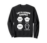Let’s Learn Shapes Mom Is Gone Meme Joke Sarcasm Humor Sweatshirt