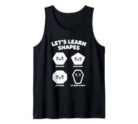 Let’s Learn Shapes Mom is Gone Meme Joke Sarcasm Humor Tank Top