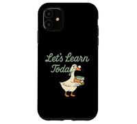 Let’s Learn Today Funny Goose Teacher Back to School Case for iPhone 11