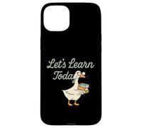 Let’s Learn Today Funny Goose Teacher Back to School Case for iPhone 15 Plus