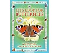 Let’s Look for Butterflies: A Spot & Learn, Stick & Play Book: Part of the Let’s Look Nature Series for Children Aged 4 to 8 Years