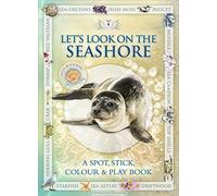 Let’s Look On The Seashore: A Spot & Learn, Stick & Play Book: Part of the Let’s Look Nature Series for Children Aged 4 to 8 Years