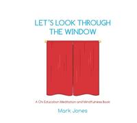 Let`s Look Through The Window: Mindfulness Adventures