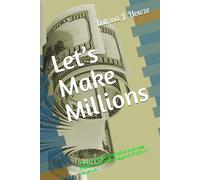 Let’s Make Millions: How to create profitable business models that scale beyond $100k in revenue