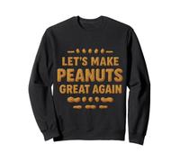 Let’s Make Peanuts Great Again Funny Nut Lover Sweatshirt