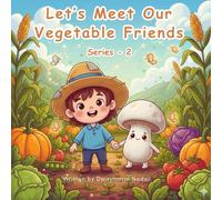 Let’s Meet Our Vegetable Friends Series - 2 | Fun Facts and Friendly Vegetables Info for Young Readers: A Perfect Book For Kids Age 2-7 (Learning Vegetables With Fun Fact For Kids)