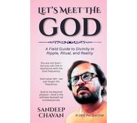 Let’s Meet the GOD (Edition01): A Field Guide to Divinity in Ripple, Ritual, and Reality