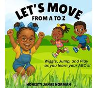 Let’s Move From A to Z: Wiggle, Jump, and Play as you learn your ABC’s!