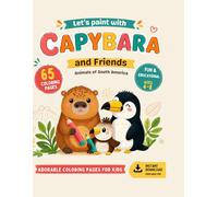 Let´s paint with Capybara and friends: Adorable Coloring Pages of Capybaras, Sloths, Llamas and More for Kids