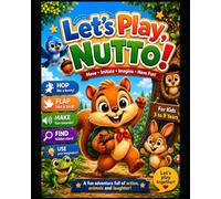 Let’s Play, Nutto!: Interactive Activity Book with Movement, Sounds, Drawing and Imagination Games for Kids Ages 3-9