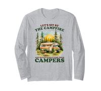 Let’s Sit by The Campfire Watch People Campers Sarcastic Long Sleeve T-Shirt