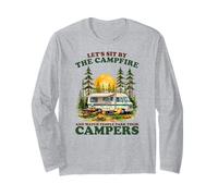 Let’s Sit by The Campfire Watch People Campers Sarcastic Long Sleeve T-Shirt
