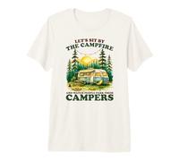 Let’s Sit by The Campfire Watch People Campers Sarcastic Premium T-Shirt