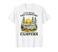 Let’s Sit by The Campfire Watch People Campers Sarcastic T-Shirt