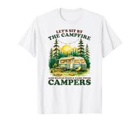 Let’s Sit by The Campfire Watch People Campers Sarcastic T-Shirt