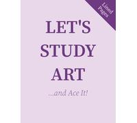 Let’s Study Art: Lined Notebook for Creative Ideas, Class Notes & Study | 110 Pages | 8.5 x 11 inches (Let's Study Essentials Series)