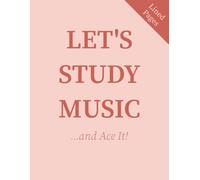 Let’s Study Music: Lined Notebook for Class Notes, Theory & Study | 110 Pages | 8.5 x 11 inches (Let's Study Essentials Series)