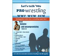 Let’s talk ’90s pro wrestling! WWE, WCW, ECW: Unstoppable truths from a wrestling expert fan !
