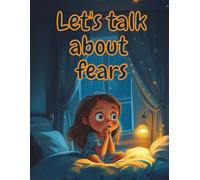 Let’s Talk About Fears: 28 Brave Tales Helping Kids Overcome Fears (Let's Talk and Play)