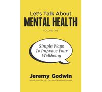 Let’s Talk About Mental Health: Simple Ways To Improve Your Wellbeing