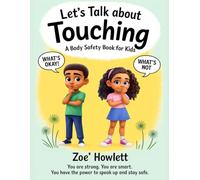 Let’s Talk About Touching: A Body Safety Book For Kids