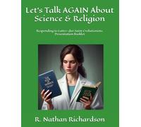 Let’s Talk AGAIN About Science & Religion: Responding to Latter-day Saint Evolutionists, Presentation Booklet