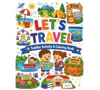 Let’s Travel! Travel Activity Book for Kids: Coloring, Tracing, Counting, Matching & Dot Marker Travel Activities for Preschoolers and Toddlers (Let’s ... Tracing Counting, Matching & Dot Marker)