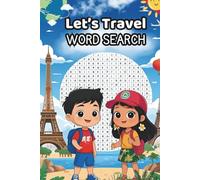 Let’s Travel Word Search: Fun Word Puzzles Inspired by 25 Countries | Ages 4-14 | Educational Activity Book for Curious Kids