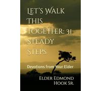 Let’s Walk This Together: 31 Steady Steps: Devotions from Your Elder