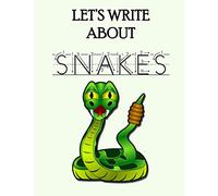 Let’s Write about Snakes.: 4-In-1 Writing Practice Book To Master Print & Cursive Letters, Words, Sentences & Sign Language.