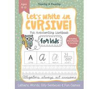 Let’s Write in Cursive!: Fun Handwriting Workbook for Kids Ages 6-10 - Learn to Write Cursive Letters, Words & Sentences - Beginner Practice Book