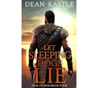 Let Sleeping Dogs Lie: 4 (Dog of War Epic)