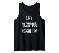 Let Sleeping Dogs Lie Tank Top