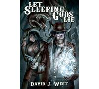 Let Sleeping Gods Lie: A Lovecraftian Gods Horror Story: 1 (Cowboys & Cthulhu)