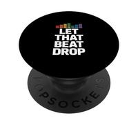 Let That Beat Drop Funny Equalizer Saying Women Men PopSockets Adhesive PopGrip
