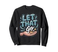 Let That Go Meditation Mindfulness Zen Sweatshirt